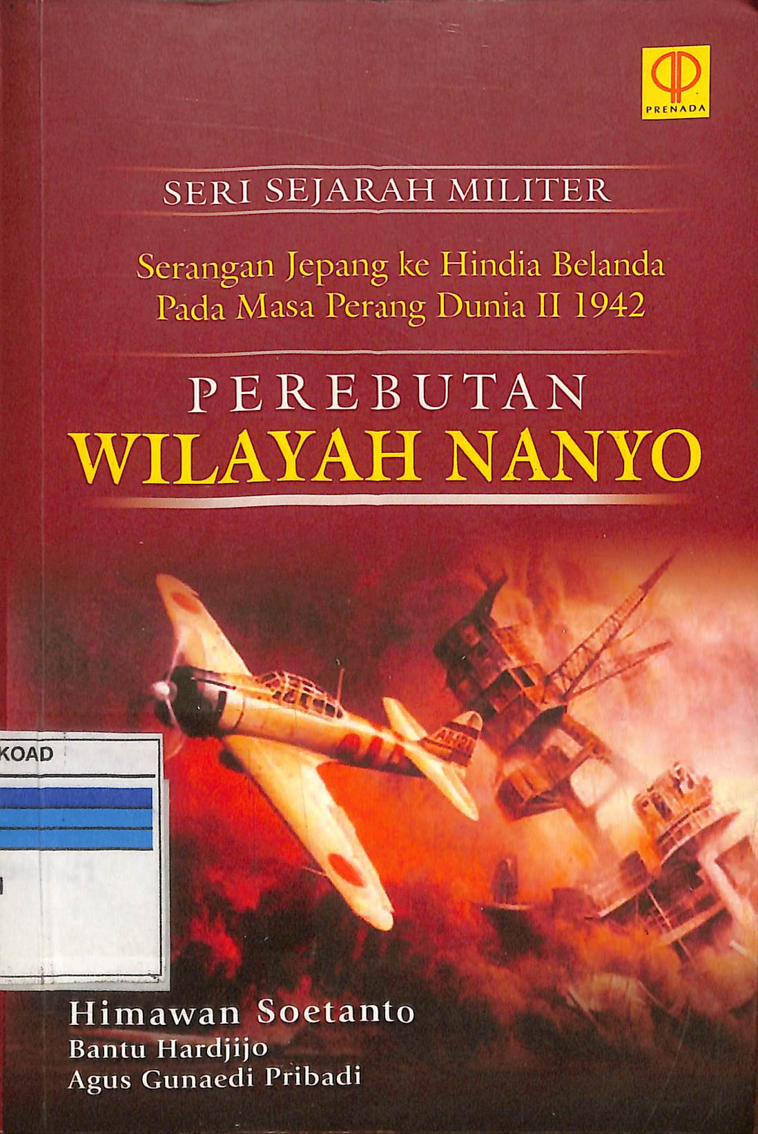 Seri Sejarah Militer Serangan Jepang Ke Hindia Belanda Pada Masa Perang Dunia II 1942